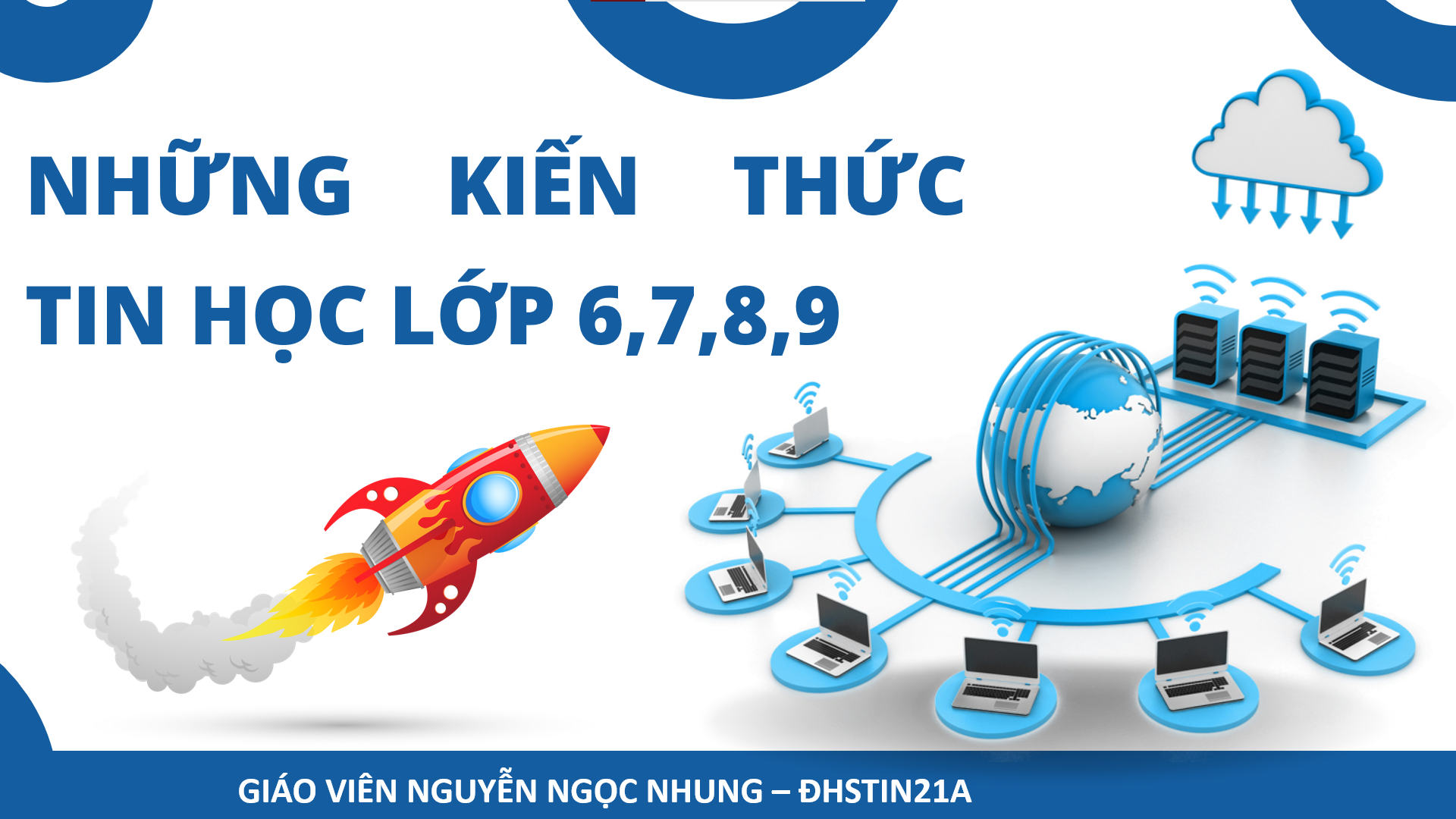 NHỮNG KIẾN THỨC TIN HỌC LỚP 6,7,8,9